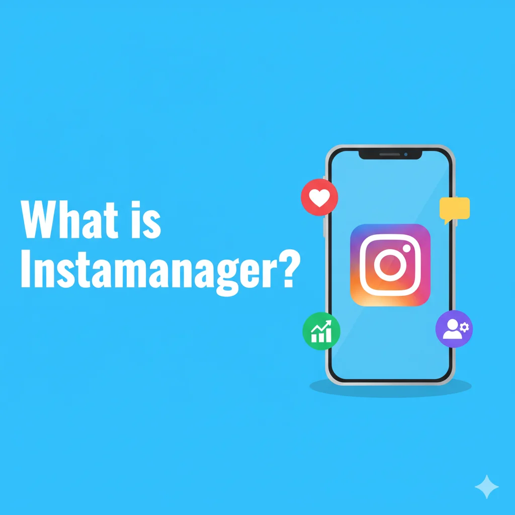 What is instamanager​?